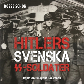 Hitlers svenska SS-soldater: Del 1 (ljudbok) av