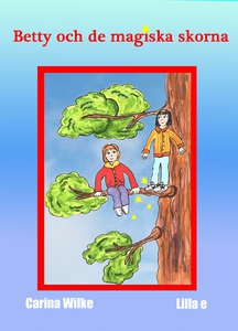 Betty och de magiska skorna (e-bok) av Carina W