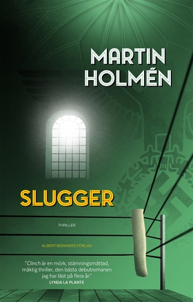 Slugger (e-bok) av Martin Holmén