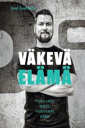 Väkevä elämä (e-bok) av Joni Jaakkola