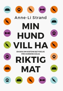 Min hund vill ha riktig mat (e-bok) av Anne-Li