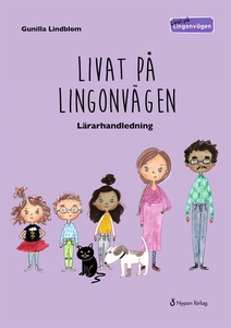 Livat på Lingonvägen. Lärarhandledning (e-bok)