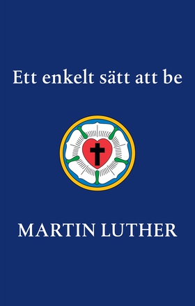 Ett enkelt sätt att be (e-bok) av Martin Luther
