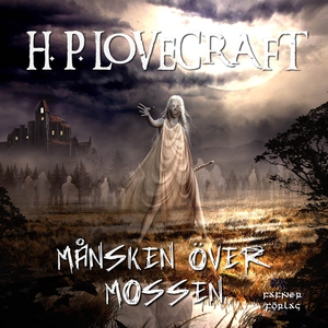 Månsken över mossen (ljudbok) av H. P. Lovecraf