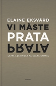 Vi måste prata : lätta lösningar på svåra samtal