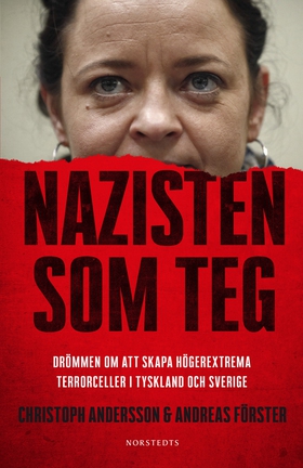 Nazisten som teg : Drömmen om att skapa högerex