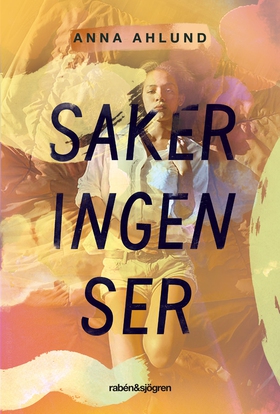 Saker ingen ser (e-bok) av Anna Ahlund