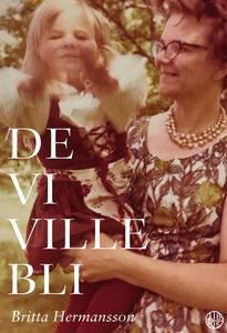 De vi ville bli (e-bok) av Britta Hermansson