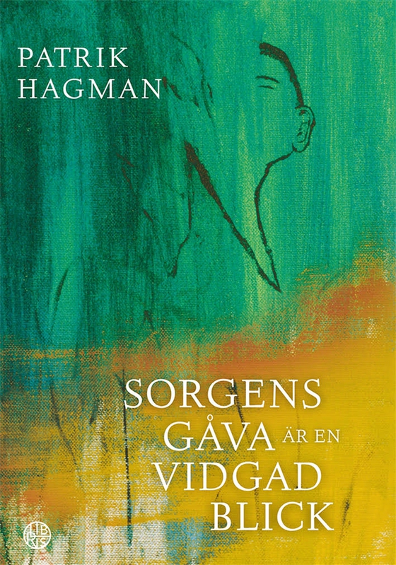 Sorgens gåva är en vidgad blick: Att förlora sin far, son och fru