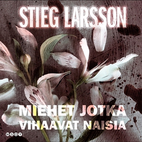 Miehet jotka vihaavat naisia (ljudbok) av Stieg