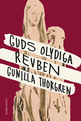 Guds olydiga revben (e-bok) av Gunilla Thorgren