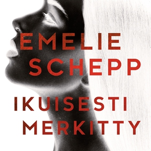 Ikuisesti merkitty (ljudbok) av Emelie Schepp