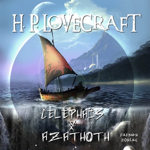 Celephaïs & Azathoth (ljudbok) av H. P. Lovecra