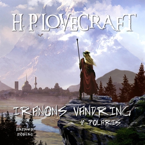 Iranons vandring & Polaris (ljudbok) av H. P. L