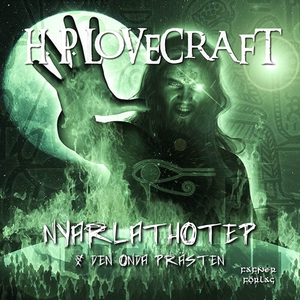 Nyarlathotep & Den onda prästen (ljudbok) av H.