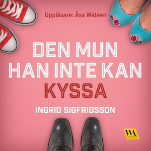 Den mun han inte kan kyssa (ljudbok) av Ingrid