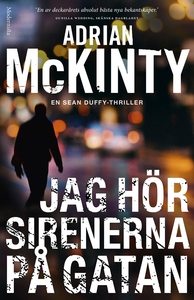 Jag hör sirenerna på gatan (En Sean Duffy-thril