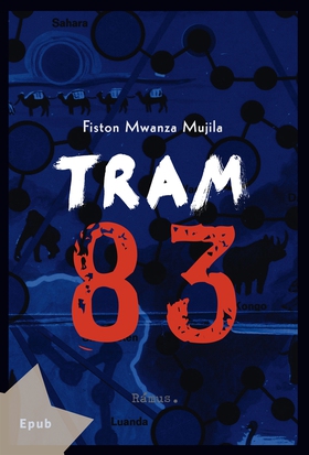 Tram 83 (e-bok) av Fiston Mwanza Mujila