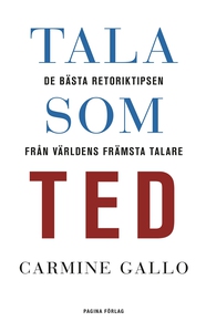 Tala som TED : de bästa retoriktipsen från värl