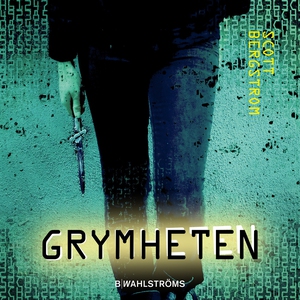 Grymheten (e-bok) av Scott Bergstrom