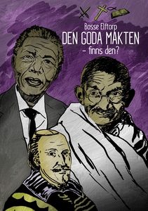Den goda makten – finns den? (e-bok) av Bosse E