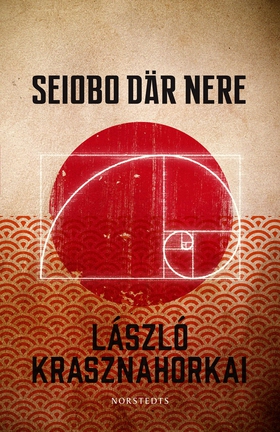 Seiobo där nere (e-bok) av László Krasznahorkai