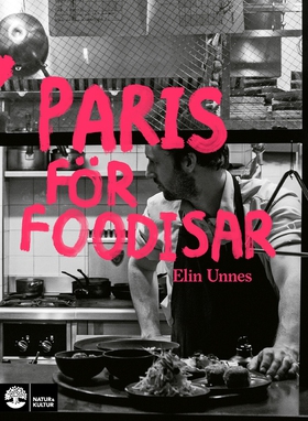 Paris för foodisar (e-bok) av Elin Unnes