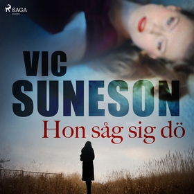 Hon såg sig dö (ljudbok) av Vic Suneson