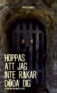 Hoppas att jag inte råkar döda dig (e-bok) av M