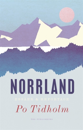 Norrland (e-bok) av Po Tidholm