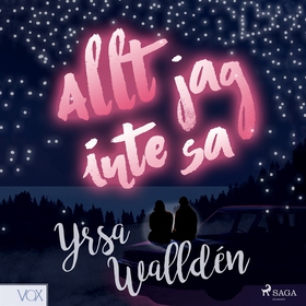 Allt jag inte sa (ljudbok) av Yrsa Walldén