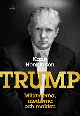 Trump : miljarderna, medierna och makten (e-bok