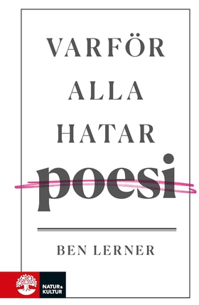 Varför alla hatar poesi (e-bok) av Ben Lerner