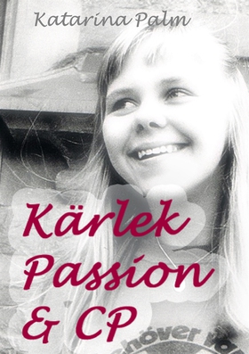 Kärlek passion och cp: En sanningsaga (e-bok) a