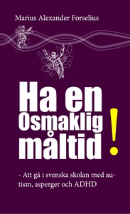Ha en (o)smaklig måltid: Att gå i svenska skola