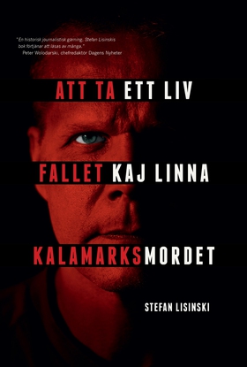 Att ta ett liv : fallet Kaj Linna och Kalamarks