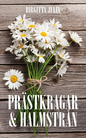 Prästkragar och halmstrån (e-bok) av Birgitta J