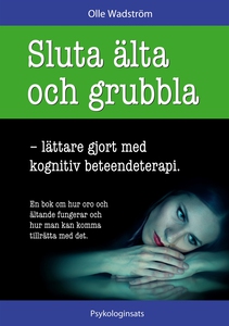 Sluta älta och grubbla: lättare gjort med kogni