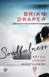 Soulfulness: Ett liv utöver mindfulness (e-bok)