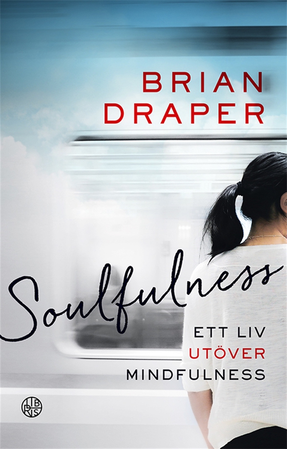 Soulfulness: Ett liv utöver mindfulness