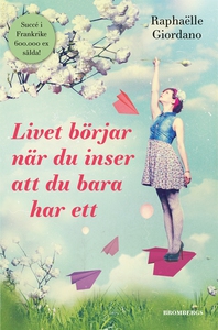 Livet börjar när du inser att du bara har ett (