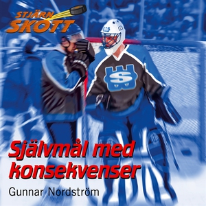 Självmål med konsekvenser (ljudbok) av Gunnar N