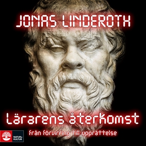 Lärarens återkomst : från förvirring till upprä