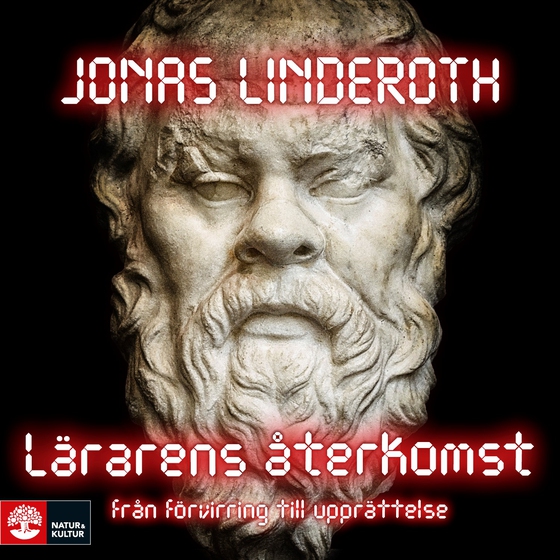 Lärarens återkomst : från förvirring till upprättelse (ljudbok) av Jonas Linderoth