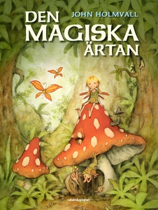 Den magiska ärtan (e-bok) av John Holmvall
