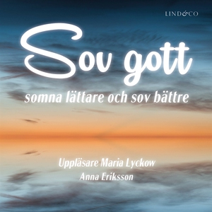 Sov gott: Somna lättare och sov bättre (ljudbok