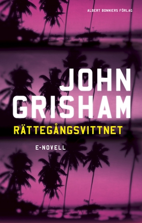 Rättegångsvittnet (e-bok) av John Grisham