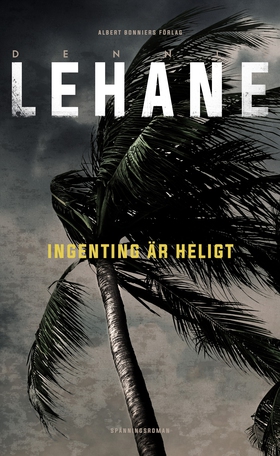 Ingenting är heligt (e-bok) av Dennis Lehane