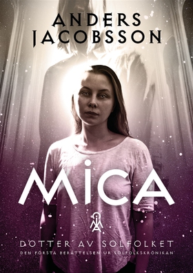 Mica - dotter av Solfolket (e-bok) av Anders Ja