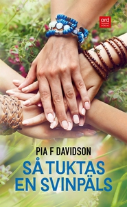 Så tuktas en svinpäls (e-bok) av Pia F Davidson